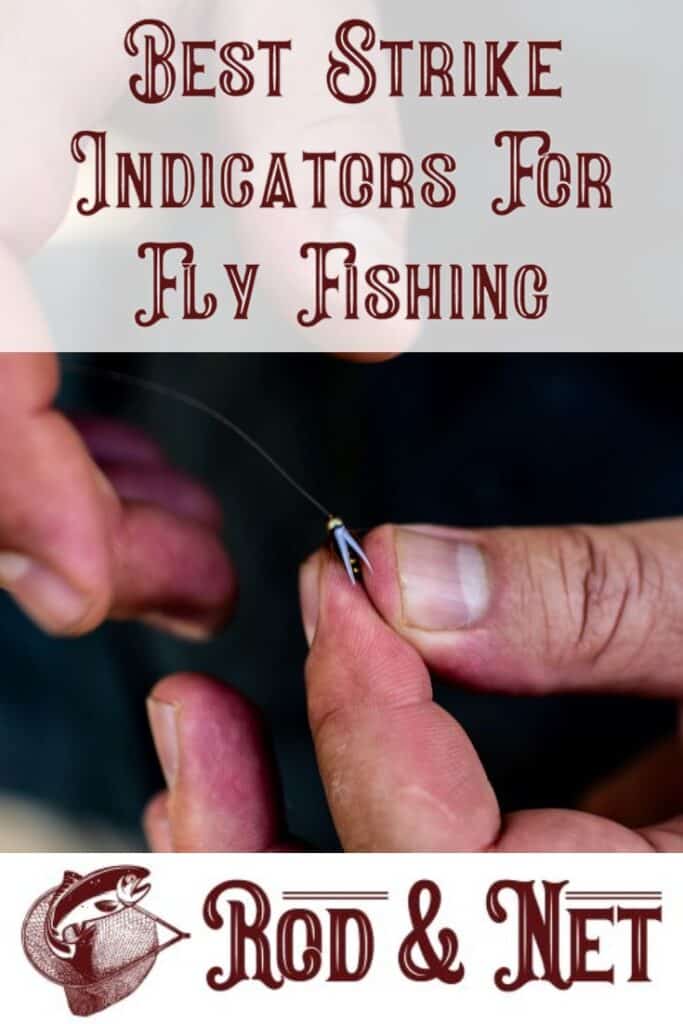 Best Strike Indicators For Fly Fishing Rod And Net