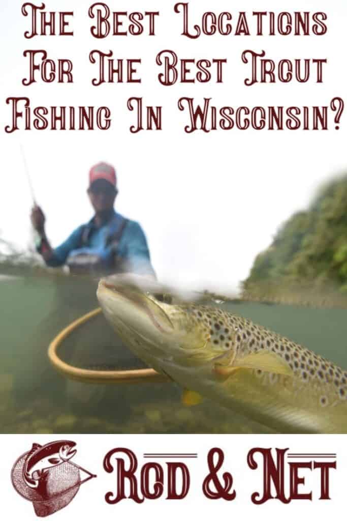 Where Are The Best Locations For The Best Trout Fishing In Wisconsin